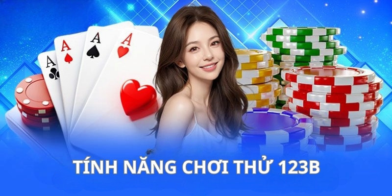 Thông qua chơi thử tăng khả năng kiếm tiền hiệu quả