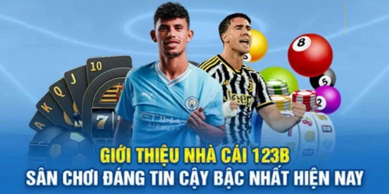 Giới thiệu về sân chơi cá cược giải trí 123B