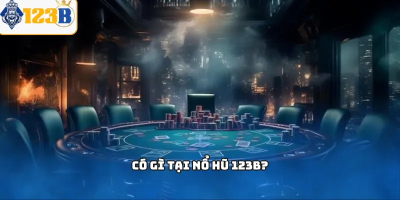 Có gì tại nổ hũ 123B?
