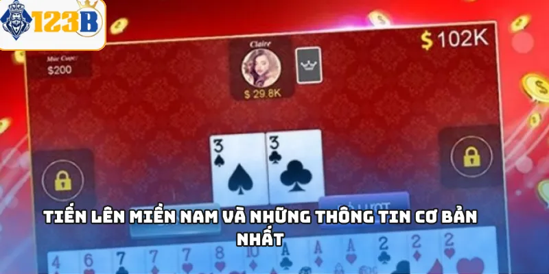 Tiến lên miền Nam và những thông tin cơ bản nhất